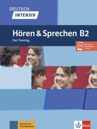 Deutsch intensiv. Hoeren und Sprechen B2. Das Training 