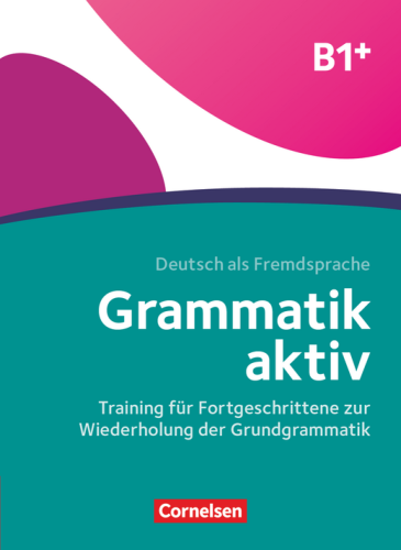 Grammatik aktiv.  B1+